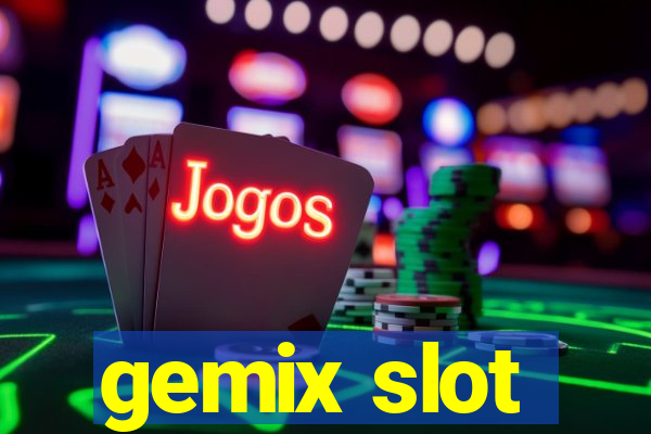 gemix slot